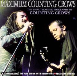 Counting Crows : Maximum Counting Crows : the Unauthorized Biography